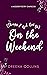 Things I Did Not Do On The Weekend