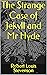 The Strange Case of Jekyll and Mr Hyde