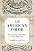 An American Color by Andrew N. Wegmann