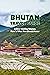 Bhutan Travel Guide by Chad Clapper