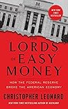 The Lords of Easy Money by Christopher Leonard