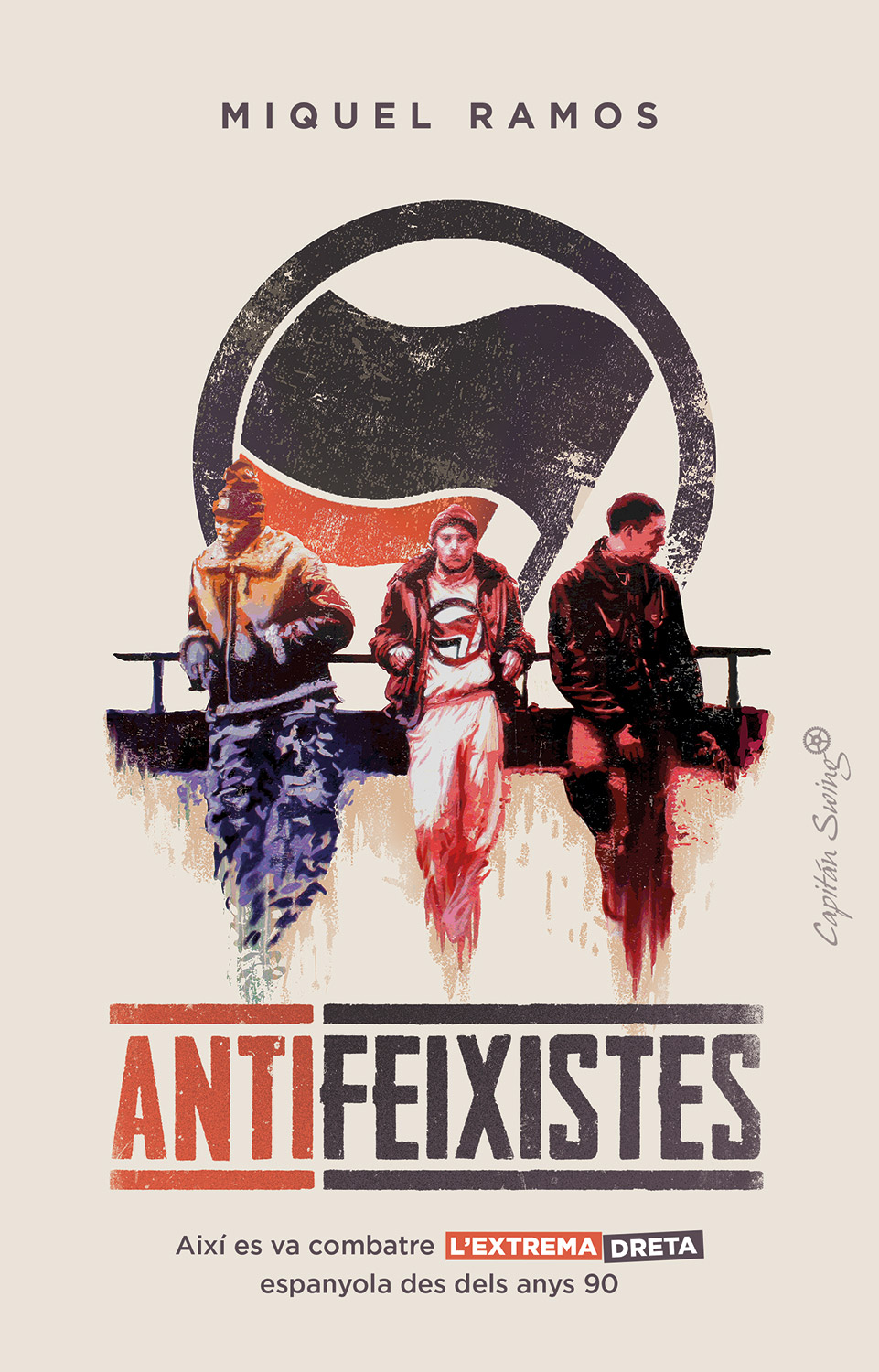 Antifeixistes. Així es va combatre l'extrema dreta espanyola des dels anys 90