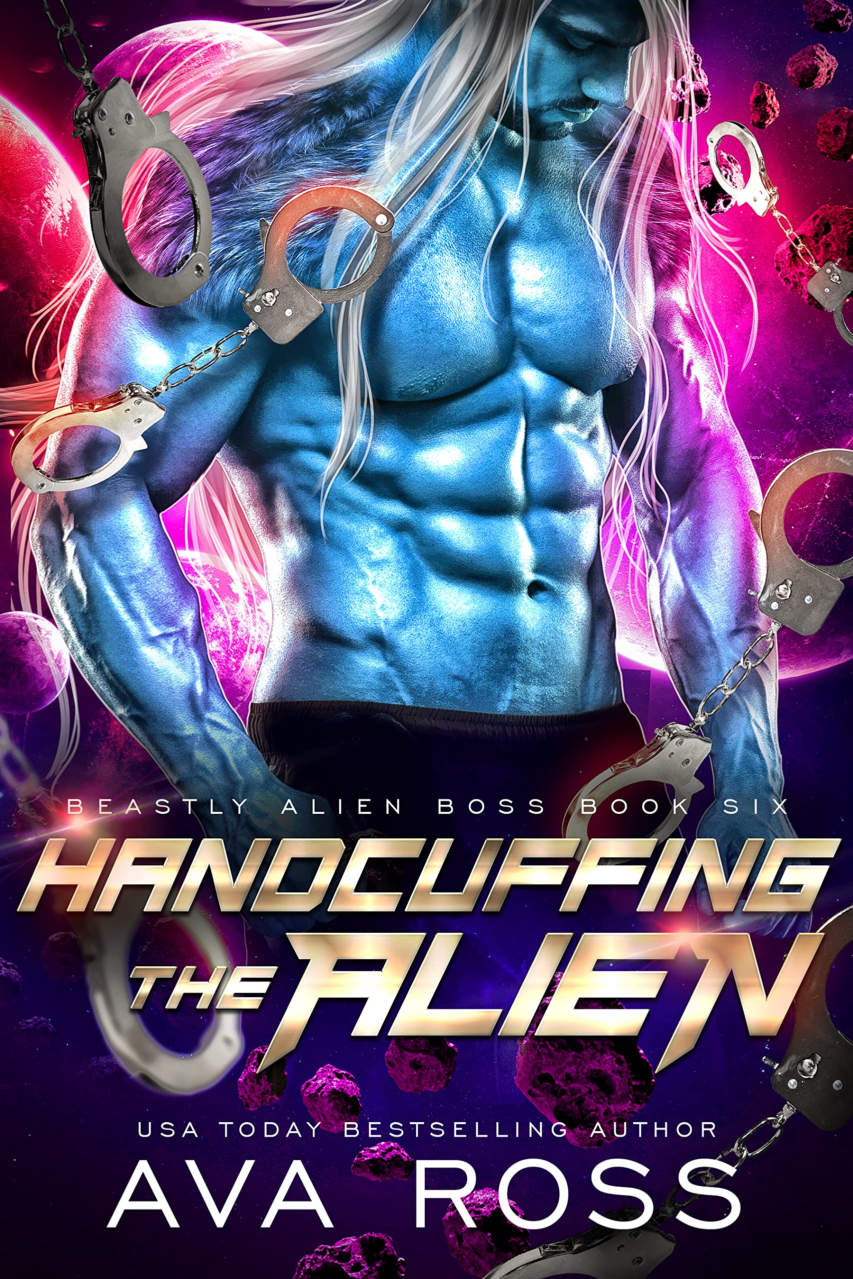 Handcuffing the Alien (Beastly Alien Boss #6)