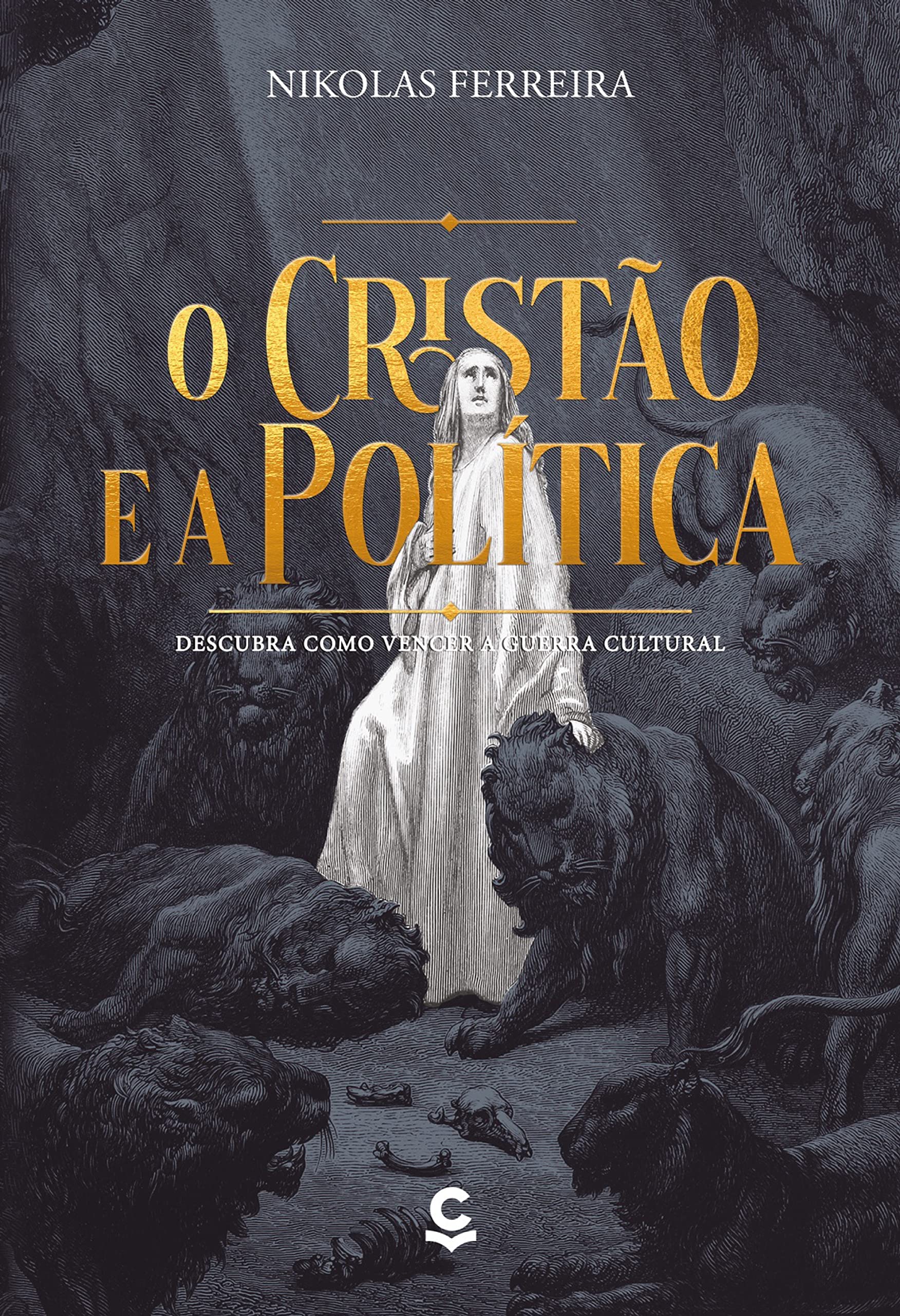 O Cristão e a Política: Descubra Como Vencer a Guerra Cultural (Portuguese Edition)
