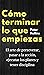Cómo terminar lo que empiezas: El arte de perseverar, pasar a la acción, ejecutar los planes y tener disciplina (Spanish Edition)