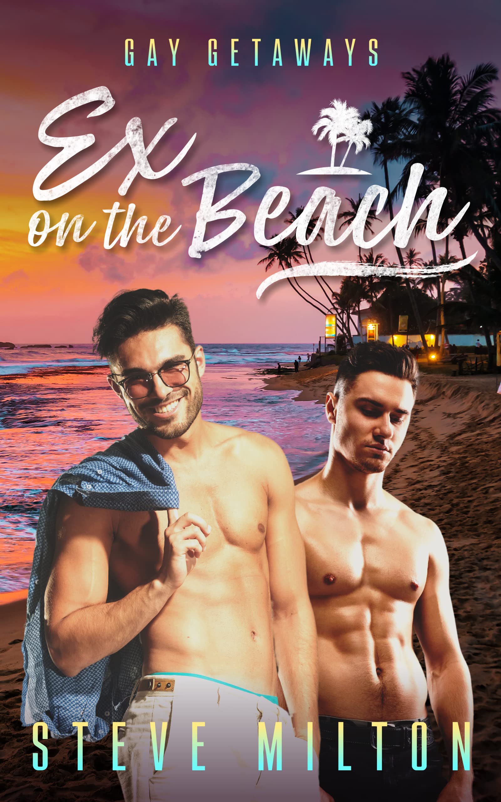 Ex On The Beach (Gay Getaways #1)