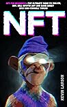 Non-Fungible Token (NFT) for Beginners : The Ultimate Guide to Create, Buy, Sell Crypto Art and Make Money with Non-Fungible Tokens