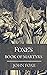Foxe's Book of Martyrs: Ori...