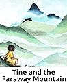 tine and the faraway mountain: kids bookshelf