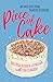 Piece of Cake: My Wild Ride...