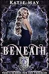 Beneath (Tory’s School for the Troubled, #3)