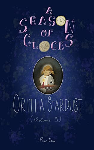 A Season of Clocks (Book 5): Oritha Stardust Volume 4