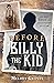 Before Billy the Kid by Melody Groves