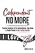 Codependent No More: 2022 Practical Guidance to Fix Your Codependency, Stop Being a People Pleaser, and Start Loving Yourself