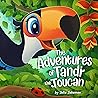 The Adventures of Tandi the Toucan by Julie Jakeman
