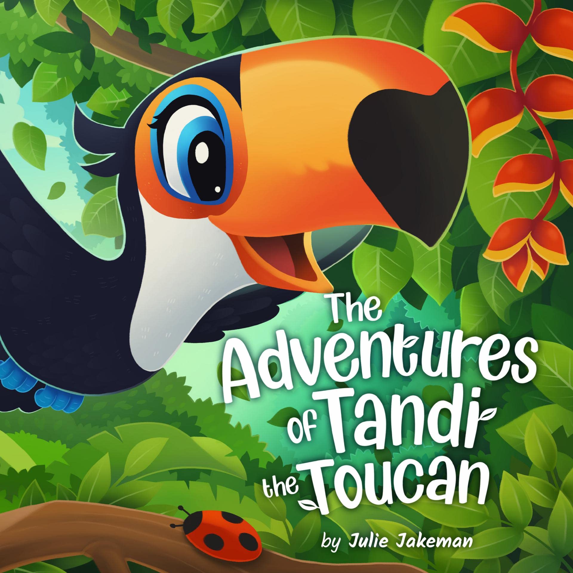 The Adventures of Tandi the Toucan (Kindle Edition)