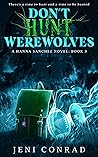 Don't Hunt Werewolves (Hanna Sanchez #3)
