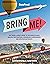 BuzzFeed: Bring Me!: The Travel-Lover’s Guide to the World’s Most Unlikely Destinations, Remarkable Experiences, and Spectacular Sights
