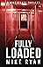 Fully Loaded (The Silencer Series)