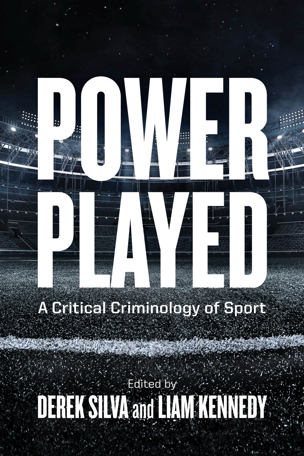 Power Played: A Critical Criminology of Sport (Law and Society)