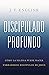Discipulado profundo (Spanish Edition)