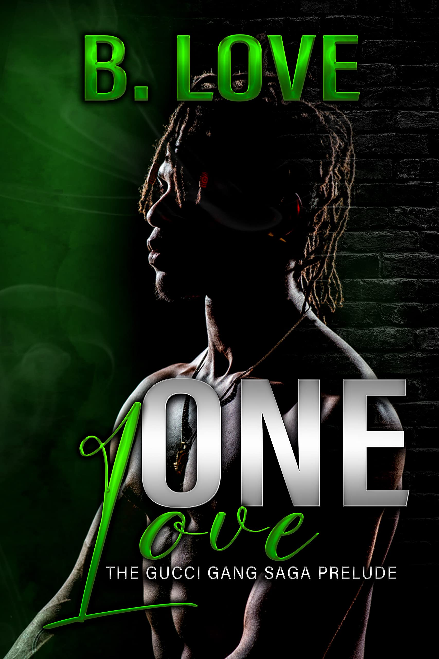 One Love: The Gucci Gang Saga Prelude (Kindle Edition)