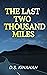 The Last Two Thousand Miles: A Passionate and Awe-Inspiring Journey of Living and Loving ’Til Death Do Us Part