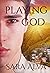 Playing God by Sara Alva