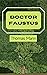 Doctor Faustus by Thomas Mann Doctor Faustus by Thomas Mann