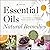 Essential Oils: Natural Remedies: The Complete A-Z Reference of Essential Oils for Health and Healing