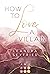 How to Love A Villain (Chicago Love, #1)