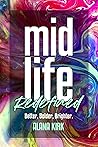 Midlife, Redefined: Better, Bolder, Brighter.