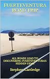 FUERTEVENTURA ROAD TRIP: ALL ROADS LEAD TO DISCOVERING FUERTEVENTURA'S HIDDEN GEMS
