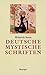 Deutsche mystische Schriften.