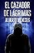 El cazador de lágrimas (Roberto Fuentes) (Spanish Edition)
