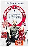 Absolutely ausgesperrt: Wie ich 700 Kilometer durch England reiste und immer draußen blieb | Der humorvolle Bericht einer verrückten Reise in Zeiten der Pandemie (German Edition)