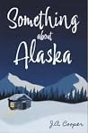 Something about Alaska