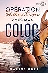 Opération séduction avec mon COLOC (French Edition) Opération séduction avec mon COLOC (French Edition)