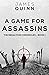 A Game For Assassins by James Quinn