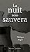 La nuit nous sauvera