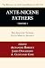 Ante-Nicene Fathers: Translations of the Writings of the Fathers Down to A.D. 325, Volume 1
