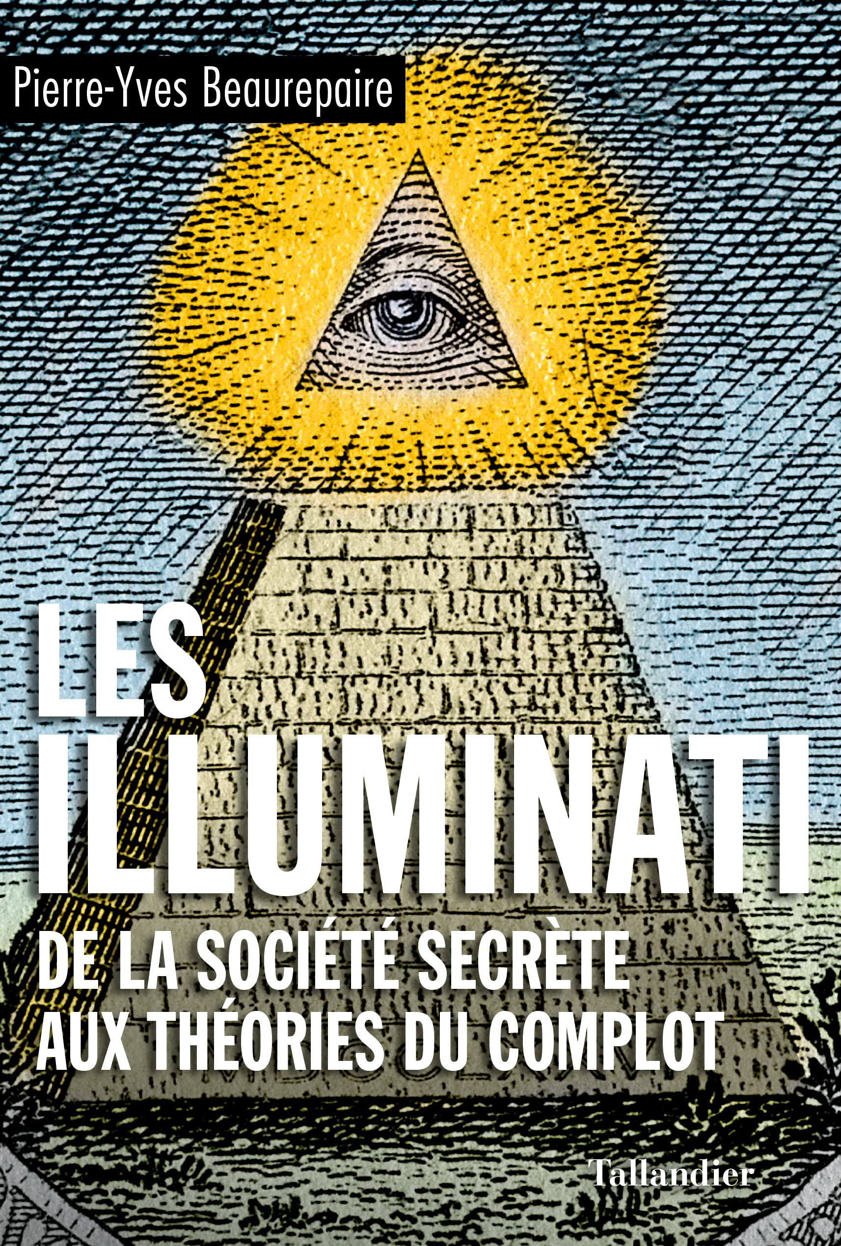 Les illuminati: De la société secrète aux théories du complot (Paperback)