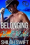 Belonging to the Bull Rider by Shiloh Swift