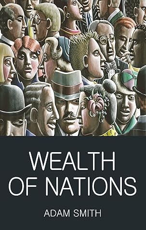 The Wealth of Nations: Adam Smith (Literature, History, Europe) [Annotated]