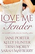 Love Me Tender: A Montana Born Brides Anthology