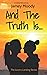 And The Truth Is... (Lovers Landing Series)