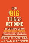 How Big Things Get Done: The Surprising Factors That Determine the Fate of Every Project, from Home Renovations to Space Exploration and Everything In Between Book cover for How Big Things Get Done: The Surprising Factors That Determine the Fate of Every Project, from Home Renovations to Space Exploration and Everything In Between