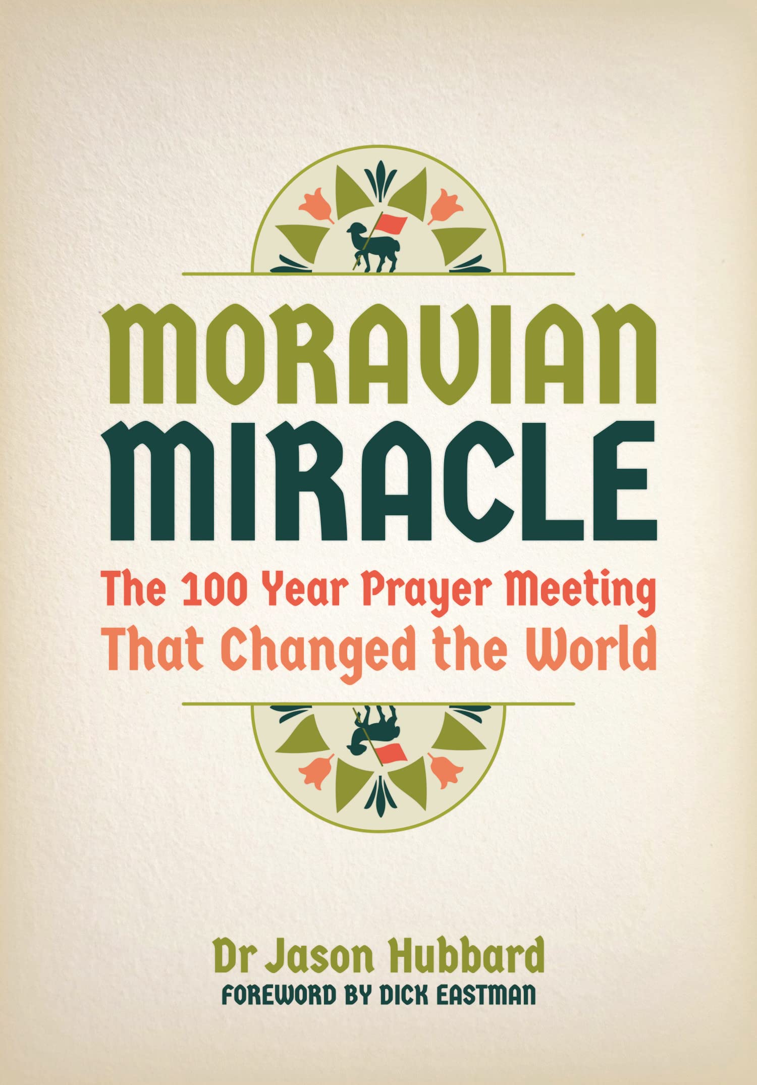 Moravian Miracle: The 100 Year Prayer Meeting That Changed the World (Kindle Edition)
