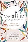 Worthy As You Are...