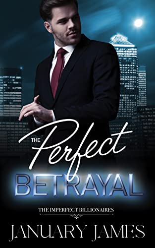 The Perfect Betrayal (The Imperfect Billionaires #2)